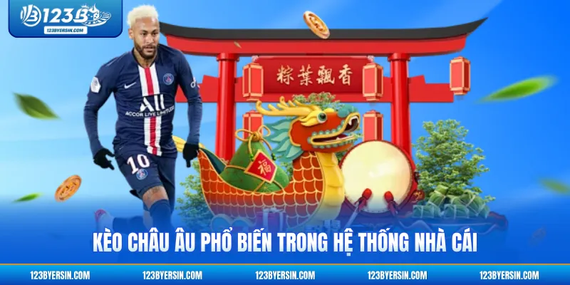 Kèo châu Âu phổ biến trong hệ thống nhà cái