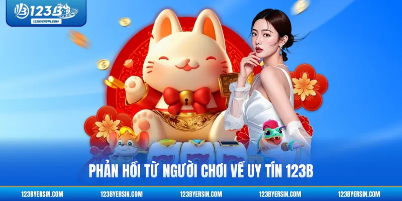 Phản hồi từ người chơi về uy tín 123B